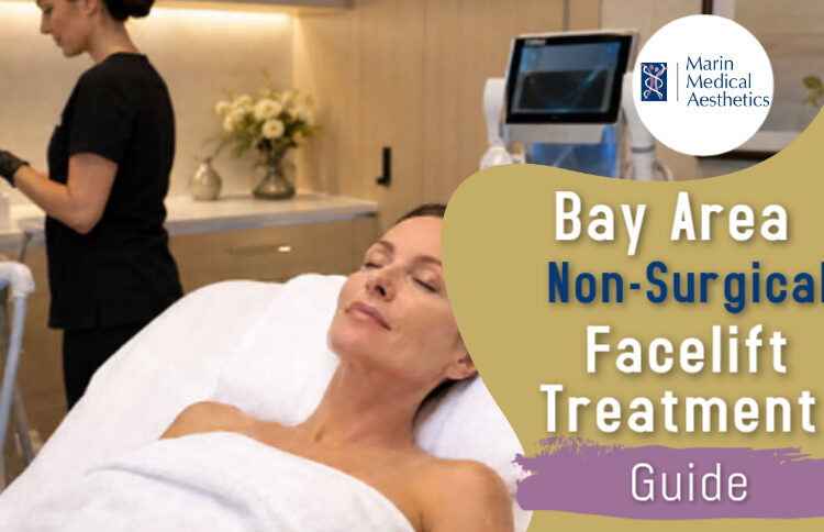 Bay Area Non-Surgical Facelift Treatment Guide