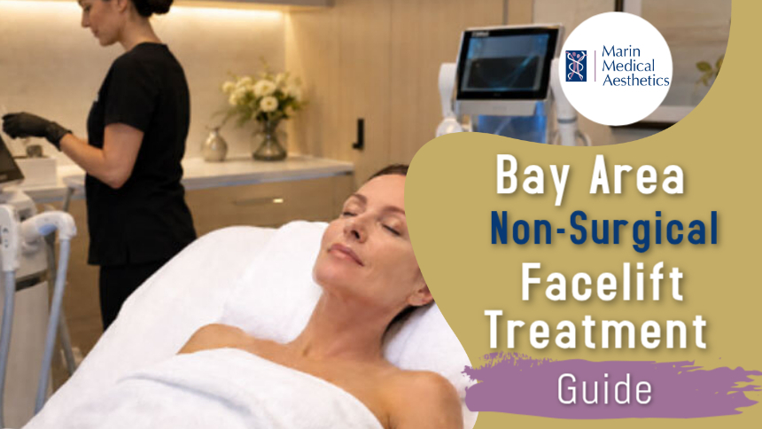 Bay Area Non-Surgical Facelift Treatment Guide