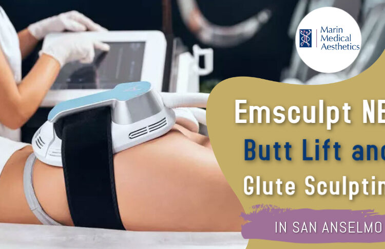Emsculpt NEO treatment for glute sculpting and body contouring at Marin Medical Aesthetics