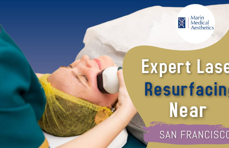 Laser resurfacing treatment at Marin Medical Aesthetics to improve skin texture, redness, and overall skin appearance