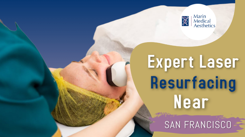 Laser resurfacing treatment at Marin Medical Aesthetics to improve skin texture, redness, and overall skin appearance