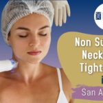 Non-Surgical Neck Skin Tightening in San Anselmo